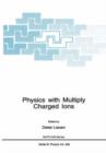 Image for Physics with Multiply Charged Ions