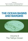 Image for The ocean basins and marginsVol. 8: The Tethys ocean