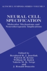 Image for Neural Cell Specification : Molecular Mechanisms and Neurotherapeutic Implications - Proceedings of the Third Altschul Symposium Held in Saskatoon, Canada, May 12-14, 1994
