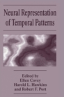 Image for Neural Representation of Temporal Patterns : Proceedings of a Symposium Held in Durham, North Carolina, April 29-May 2, 1993