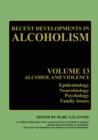 Image for Recent Developments in Alcoholism : Alcohol and Violence - Epidemiology, Neurobiology, Psychology, Family Issues