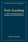 Image for Web-Teaching : A Guide to Designing Interactive Teaching for the World Wide Web