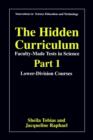 Image for The Hidden Curriculum - Faculty Made Tests in Science : Part 1: Lower-Division Courses Part 2: Upper-Division Courses