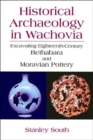 Image for Historical Archaeology in Wachovia : Excavating Eighteenth-Century Bethabara and Moravian Pottery