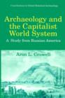 Image for Archaeology and the Capitalist World System : A Study from Russian America