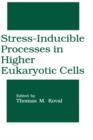 Image for Stress-Inducible Processes in Higher Eukaryotic Cells
