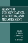 Image for Quantum communication, computing, and measurement  : proceedings of the Third International Conference held in Shizouka, Japan, September 25-30, 1996 : Proceedings of the Third International Conference Held in Shizuoka, Japan, September 25-30, 1996
