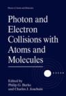 Image for Photon and Electron Collisions with Atoms and Molecules