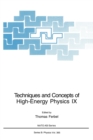 Image for Techniques and Concepts of High-energy Physics : 9th : Proceedings of a NATO ASI Held in St.Croix, U.S.Virgin Islands, July 11-22, 1996