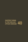 Image for Masters&#39; Theses in the Pure and Applied Sciences