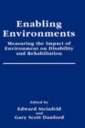 Image for Enabling Environments : Measuring the Impact of Environment on Disability and Rehabilitation