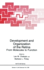 Image for Development and Organization of the Retina : From Molecules to Function - Proceedings of a NATO ASI Held in Crete, Greece, June 18-28, 1997