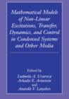 Image for Mathematical Models of Non-Linear Excitations, Transfer, Dynamics, and Control in Condensed Systems and Other Media
