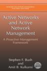Image for Active Networks and Active Network Management : A Proactive Management Framework