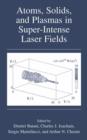 Image for Atoms, Solids, and Plasmas in Super-Intense Laser Fields
