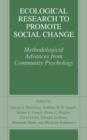 Image for Ecological Research to Promote Social Change : Methodological Advances from Community Psychology
