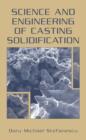 Image for Science and Engineering of Casting Solidification