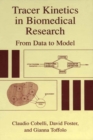 Image for Tracer Kinetics in Biomedical Research: From Data to Model