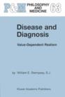 Image for Disease and diagnosis: value-dependent realism / by William E. Stempsey.