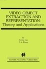 Image for Video object extraction and representation: theory and applications