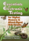 Image for Essentials of Electronic Testing for Digital, Memory, and Mixed-Signal VLSI Circuits