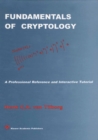 Image for Fundamentals of cryptology: a professional reference and interactive tutorial : SECS 528