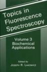 Image for Topics in Fluorescence Spectroscopy: Volume 3: Biochemical Applications : 3