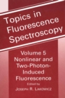 Image for Topics in Fluorescence Spectroscopy: Volume 5: Nonlinear and Two-Photon Induced Fluorescence