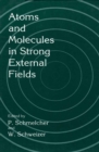 Image for Atoms and Molecules in Strong External Fields