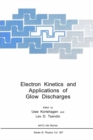 Image for Electron Kinetics and Applications of Glow Discharges