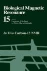 Image for Biological Magnetic Resonance: Volume 15: In vivo Carbon-13 NMR : 15