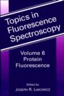 Image for Topics in Fluorescence Spectroscopy: Volume 6: Protein Fluorescence