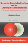 Image for Beyond the Einstein Addition Law and its Gyroscopic Thomas Precession: The Theory of Gyrogroups and Gyrovector Spaces