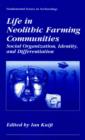 Image for Life in Neolithic Farming Communities: Social Organization, Identity, and Differentiation