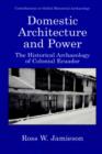 Image for Domestic Architecture and Power: The Historical Archaeology of Colonial Ecuador