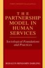 Image for The Partnership Model in Human Services: Sociological Foundations and Practices