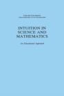 Image for Intuition in Science and Mathematics: An Educational Approach