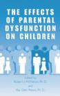 Image for The Effects of Parental Dysfunction on Children