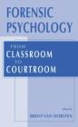 Image for Forensic psychology  : from classroom to courtroom