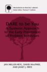 Image for DARE To Be You: A Systems Approach to the Early Prevention of Problem Behaviors