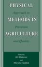 Image for Physical methods in agriculture  : approach to precision and quality