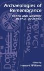 Image for Archaeologies of remembrance  : death and memory in past societies
