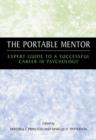 Image for The Portable Mentor : Expert Guide to a Successful Career in Psychology