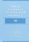 Image for Trace Elements in Man and Animals 10