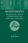 Image for Biodiversity  : biomolecular aspects of biodiversity and innovative utilization