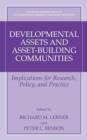 Image for Developmental assets and asset-building communities  : implications for research, policy, and practice