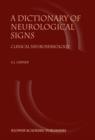 Image for A Dictionary of Neurological Signs: Clinical Neurosemiology