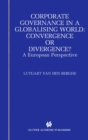 Image for Corporate governance in a globalising world: convergence or divergence? : a European perspective