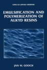Image for Emulsification and Polymerization of Alkyd Resins
