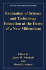 Image for Evaluation of Science and Technology Education at the Dawn of a New Millennium